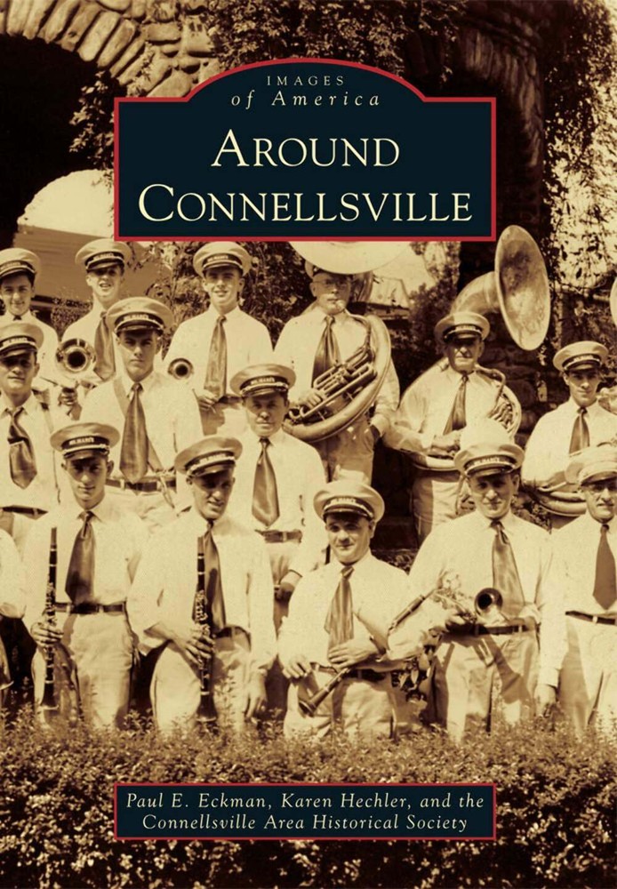 NEW Arcadia Publishing Around Connellsville, PA 9780738599359 Images of America