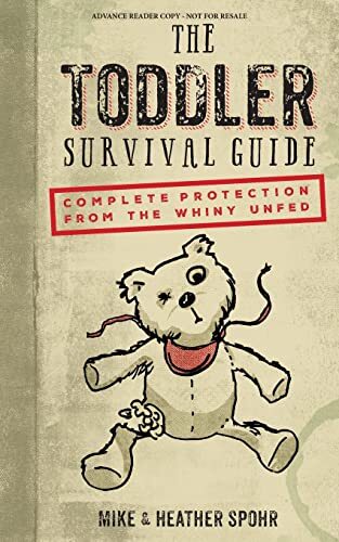 The Toddler Survival Guide: Complete..., Spohr, Heather