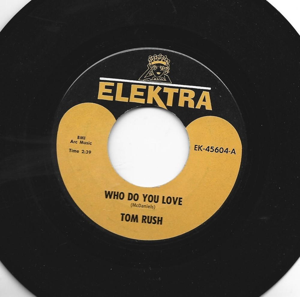 Garage Fuzz  45 - Tom Rush - Who Do You Love - Hear- 1966 Elektra