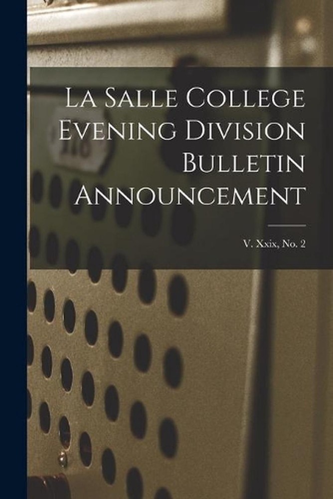 La Salle College Evening Division Bulletin Announcement; v. xxix, no. 2 by Anony