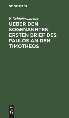 F Schleiermache Ueber Den Sogenannten Ersten Brief Des Paulos an Den  (Hardback)
