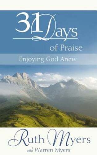 Thirty-One Days of Praise: Enjoying God Anew by Warren Myers: Used