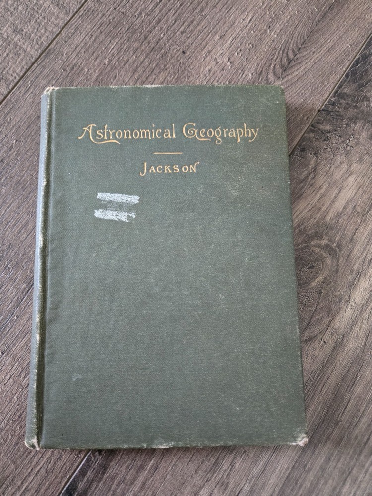 Antique Book - Astronomical Geography By Edward P. Jackson 1889