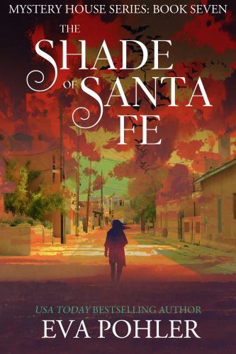 The Shade Of Santa Fe by Eva Pohler, Pohler, Like New Used, Free shipping in ...