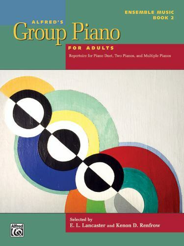 Alfred's Group Piano for Adults -- Ensemble Music : Repertoire for Piano Duet...