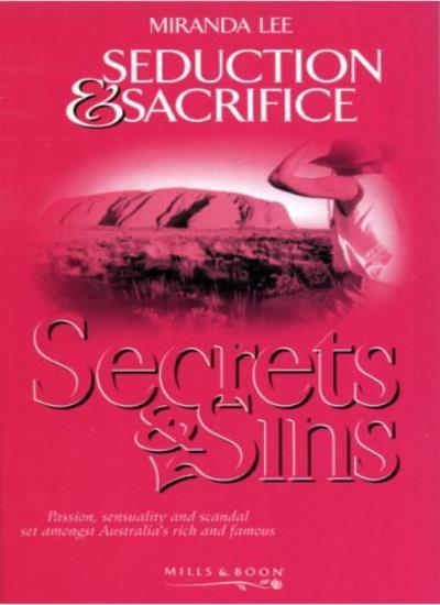 Seduction and Sacrifice (Secrets & Sins S) By Miranda Lee