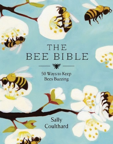 The Bee Bible: 50 Ways to Keep Bees Buzzing by Coulthard, Sally Book The FastFREE US DELIVERY | ISBN: 1788545818 | Quality Books