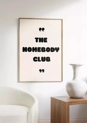 The Homebody Club Wall Art poster Choose your Size