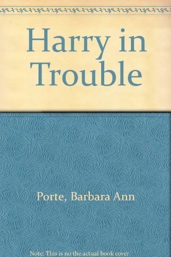 Harry in Trouble by Porte, Barbara Ann, Very Good Book