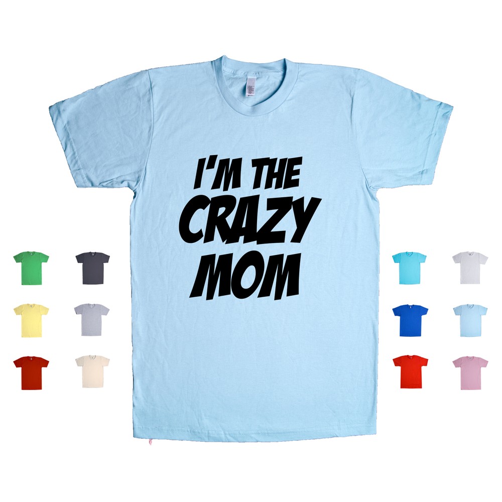 Crazy Mom Mama Grandma Parent Love Care Unisex T-Shirt