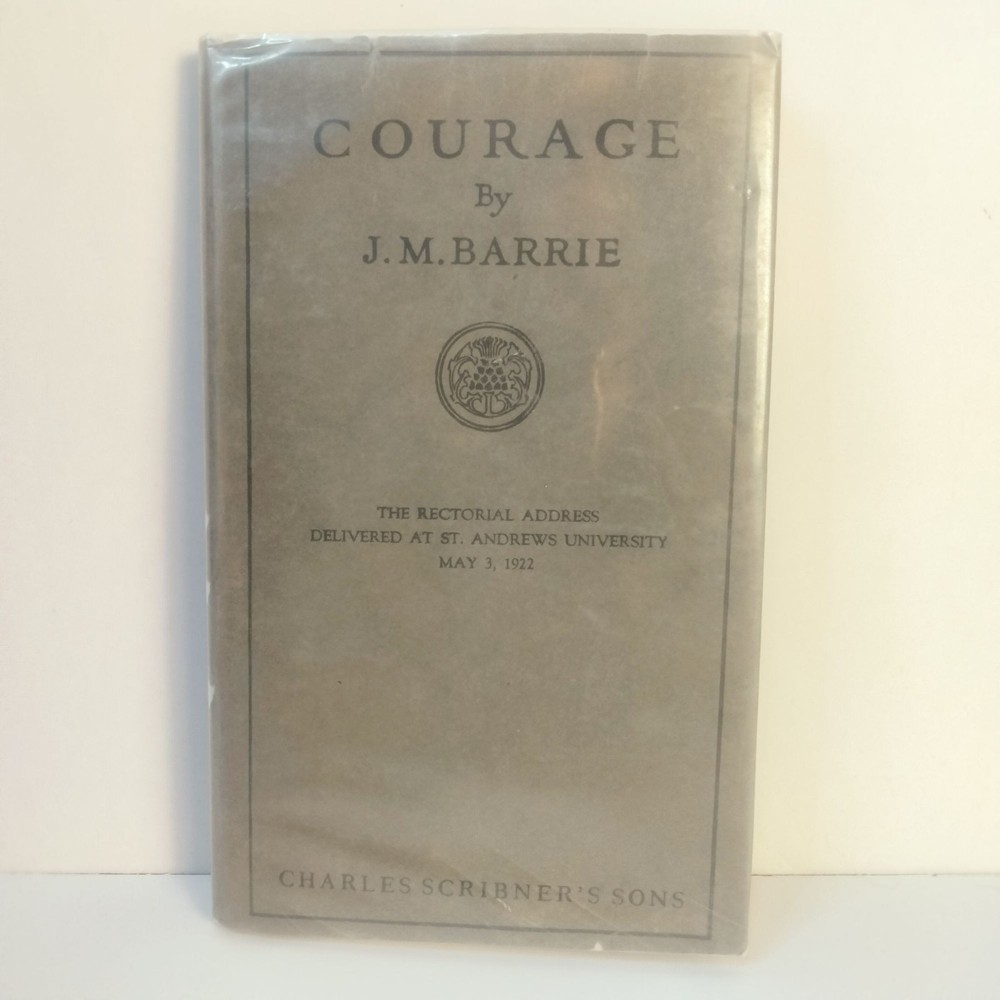 Courage By J.M. Barrie 1922 Antiquarian Hardcover First Edition Charles Scribner