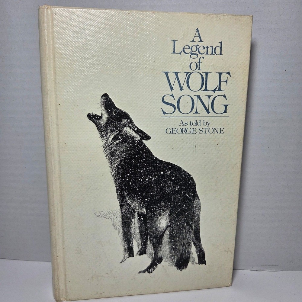 Vintage A Legend of Wolf Song George Stone 1st Edition 1975 Hardcover Mythology