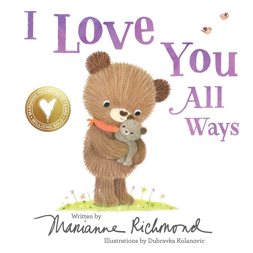 I Love You All Ways: A Baby Animal Board Book About a Parent's Never-Ending ...
