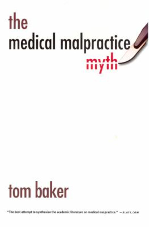 The Medical Malpractice Myth Perfect Tom Baker