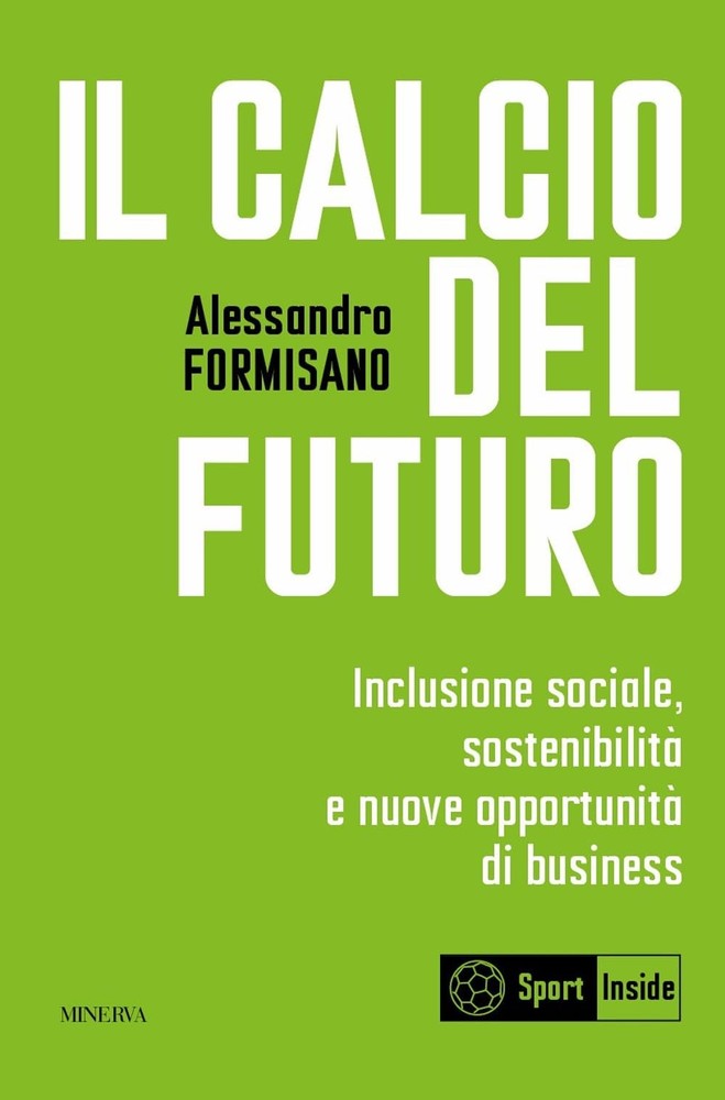 Alessandro Form Il calcio del futuro. Inclusione sociale, sostenibil (Paperback)Another great item from Rarewaves USA | Free delivery!