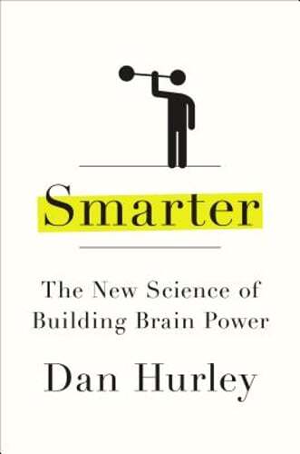 Smarter: The New Science of Building Brain Power by Dan Hurley: Used