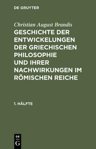 Christian Augus Christian August Brandis: Geschichte Der Entwickelung (Hardback)