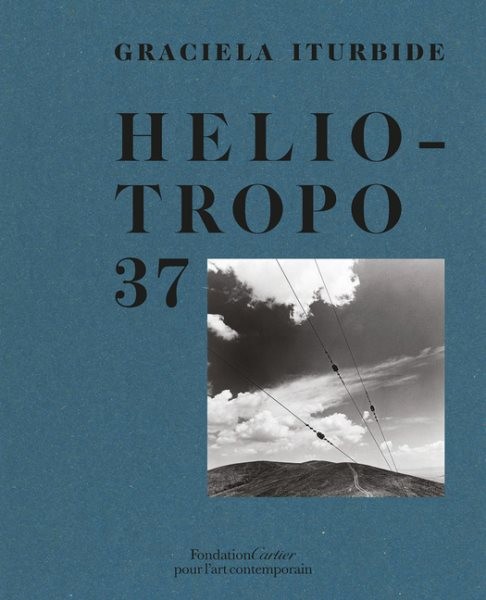 Heliotropo 37 : Heliotropo 37, Hardcover by Iturbide, Graciela (PHT); Halfon,...