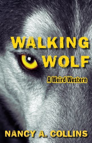 Walking Wolf : A Weird Western, Paperback by Collins, Nancy A., Brand New, Fr...