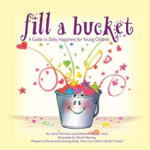 Fill a Bucket: A Guide to - Paperback, by Carol McCloud; Katherine - Very Good