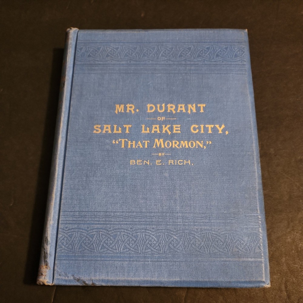 1893 Mr. Durant Salt Lake City Ben E Rich 1st Edition LDS Mormon Missionary Tool