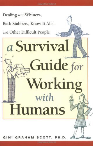 Effective Human Workplace Survival Guide by Scott and Dea