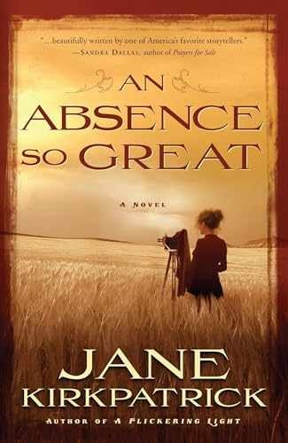An Absence So Great: A Novel - Paperback, by Kirkpatrick Jane - Very Good x