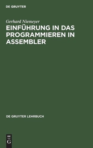 Gerhard Niemeyer Einführung in das Programmieren in ASSEMBLER (Hardback)