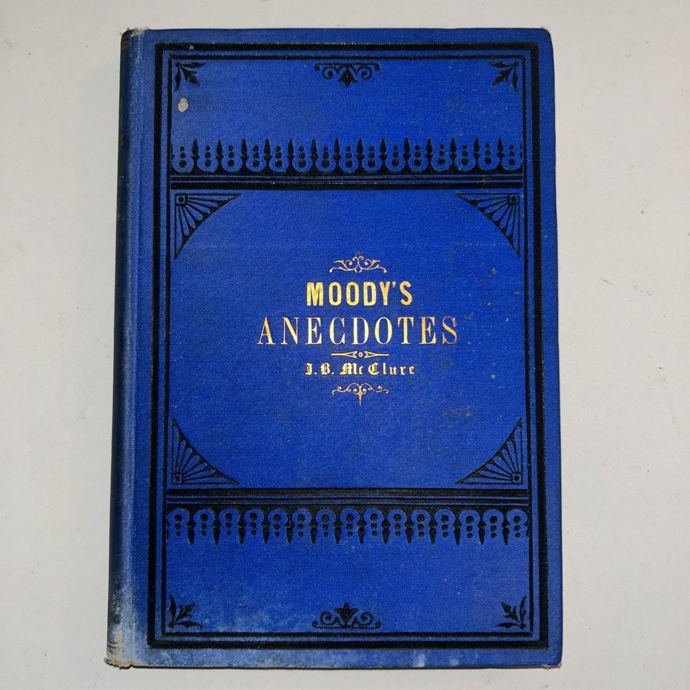 ANECDOTES And ILLUSTRATIONS of D. L. MOODY 1877 Revival Work JB McClure RARE HC