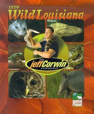 The Jeff Corwin Experience - Into Wild Louisiana by , Good Book