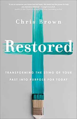 Restored: Transforming the Sting of - Hardcover, by Chris Brown - Very Good b
