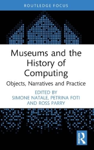 Simone Natale Museums and the History of Computing (Paperback)Another great item from Rarewaves USA | Free delivery!