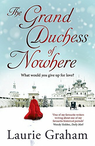 The Grand Duchess of Nowhere By Laurie Graham. 9781782069737