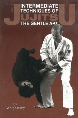 Intermediate Techniques of Jujitsu: The Gentle Art, Vol. 2 by George Kirby: Used