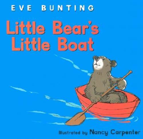 Little Bear's Little Boat - Hardcover By Bunting, Eve - GOOD