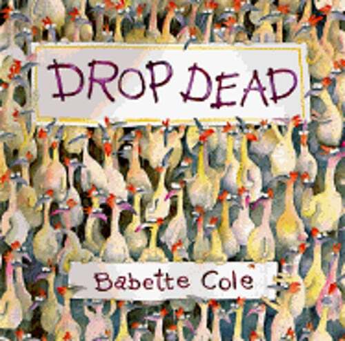 Drop Dead by Babette Cole: Used