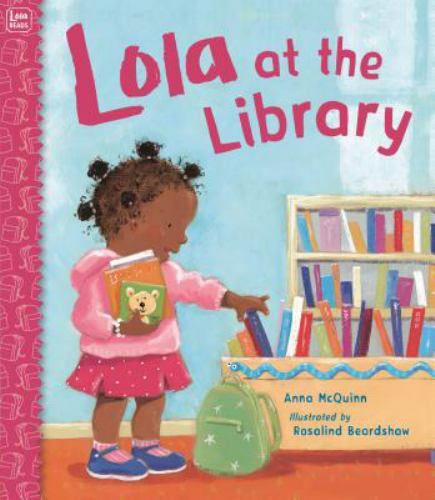 Lola at the Library, Paperback by McQuinn, Anna; Beardshaw, Rosalind (ILT), L...