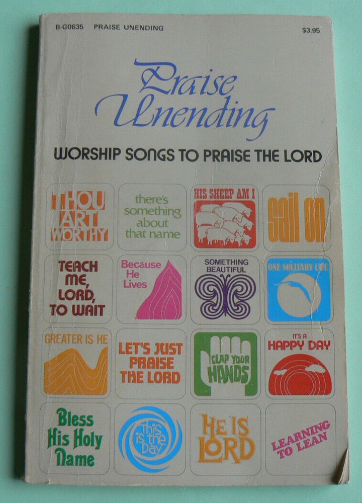 Fred Bock Music Co: Praise Undending:Worship Songs to Praise the Lord 1982