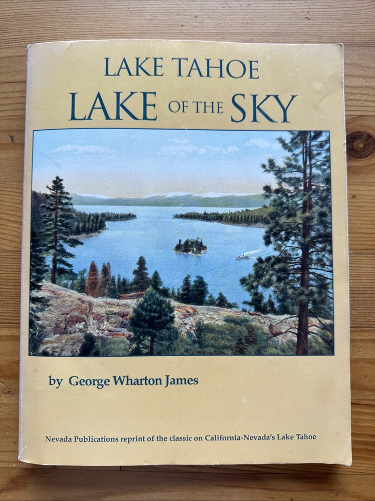 Lake Tahoe Lake Of The Sky By George Wharton James