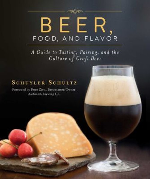 Beer, Food, and Flavor : A Guide to Tasting, Pairing, and the CulFree US Delivery | ISBN:1616086793