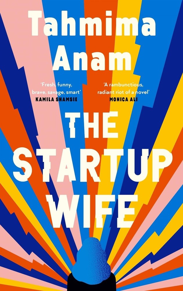 The Startup Wife by Tahmima Anam Hardcover Book
