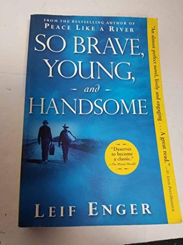 So Brave, Young, and Handsome, Enger, Leif