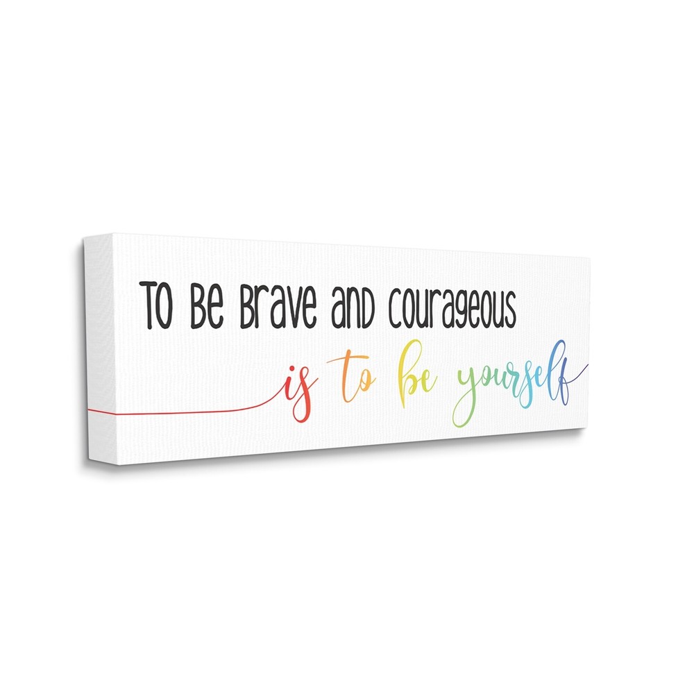 Inspirational Be Brave Be Yourself Rainbow Black Wall Art 13 x 30 by Stupell