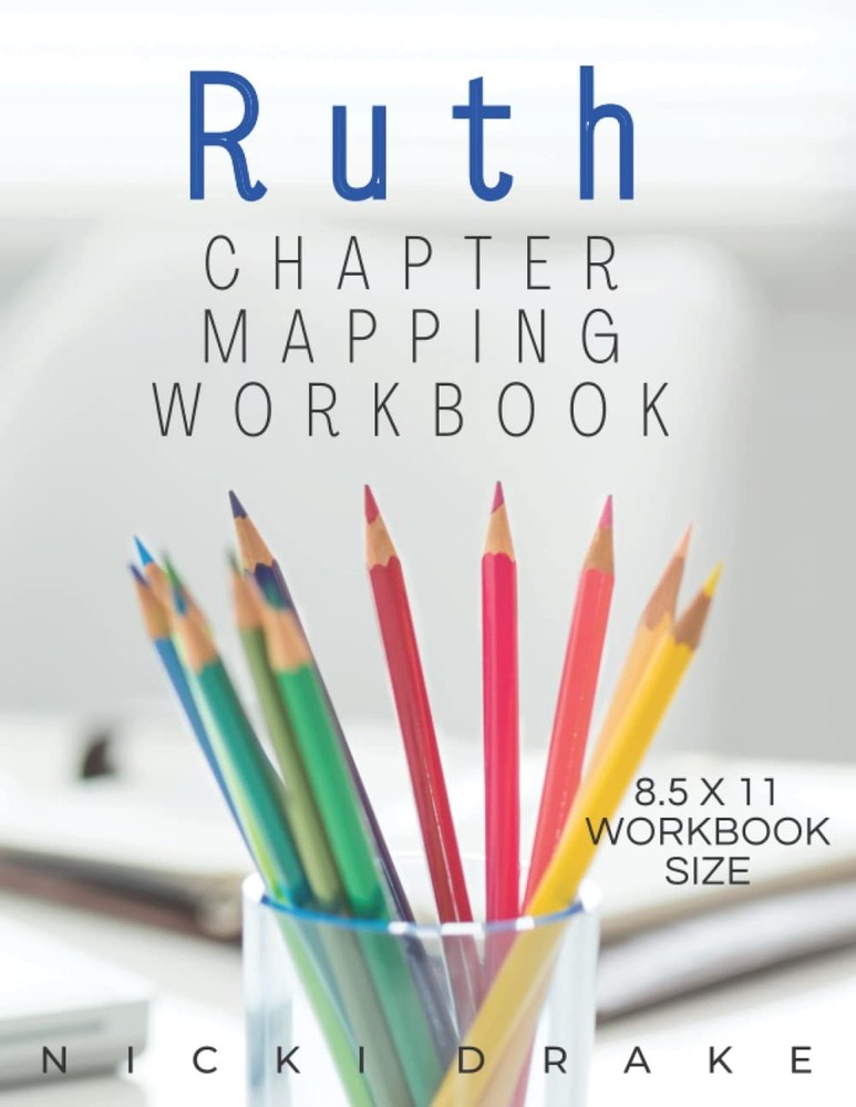 The Book of Ruth Chapter Mapping Bible Study Workbook