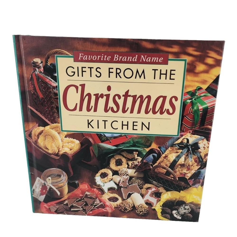 Favorite Brand Name Gifts From the Christmas Kitchen Hardcover Cookbook 1998