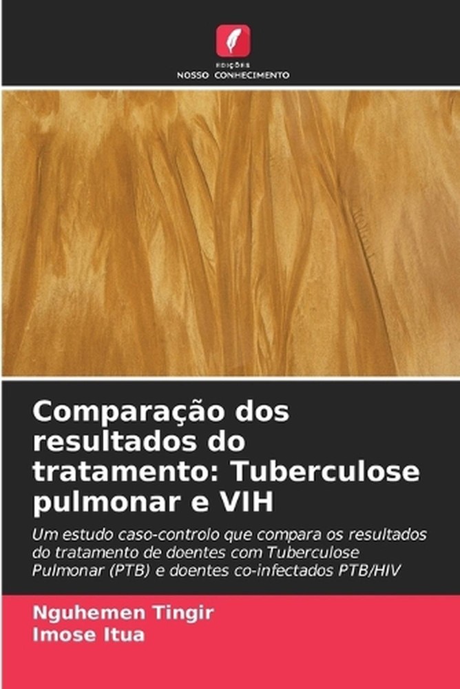 Comparao dos resultados do tratamento: Tuberculose pulmonar e VIH by Nguhemen Ti