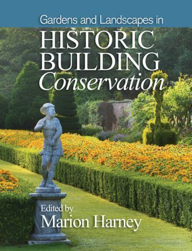Gardens and Landscapes in Historic Building Conservation, Hardcover by Harney...