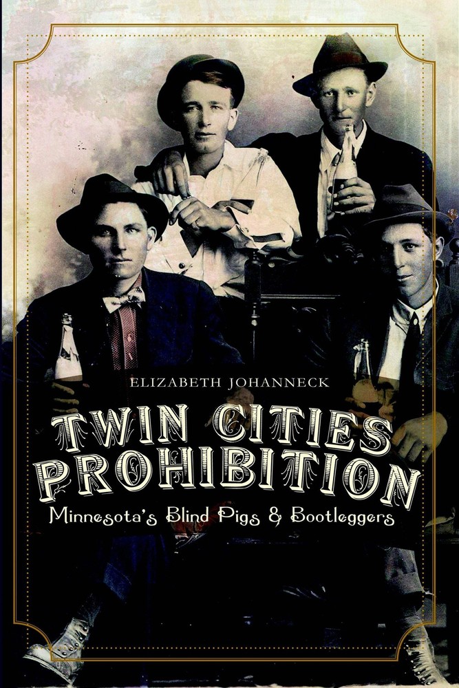 NEW The History Press Twin Cities Prohibition, MN 9781609491277  Trade Paperback