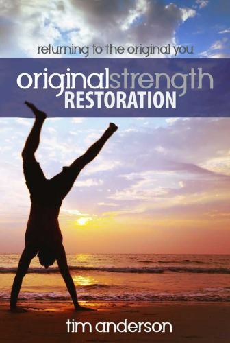Original Strength Restoration: Returning to the Original You (Paperback or Softb