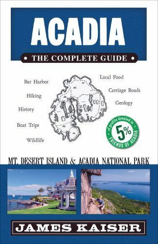 Acadia: The Complete Guide: Acadia National Park & Mount Desert Islandby Kaiser, James | PB | VeryGood-image